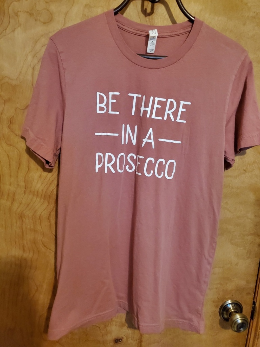#783 Tshirt made by BE THERE 一WA— PROSECCO